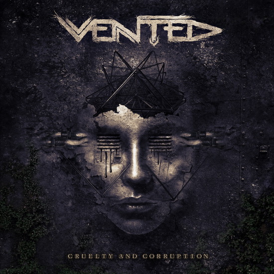 VENTED Cruelty And Corruption 550x